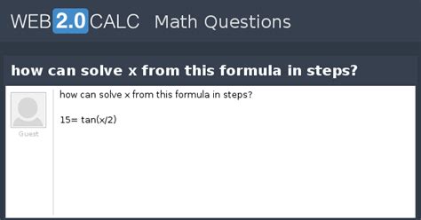 View question - how can solve x from this formula in steps?