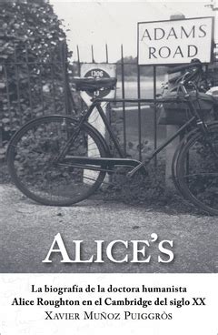 ALICE´S: BIOGRAFIA DE LA DOCTORA HUMANISTA ALICE ROUGHTON EN EL ...