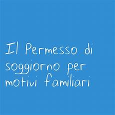 permesso di soggiorno per motivi familiari permesso di soggiorno per motivi familiari benvenuti a permesso di soggiorno per motivi familiari permesso di soggiorno per motivi familiari benvenuti a