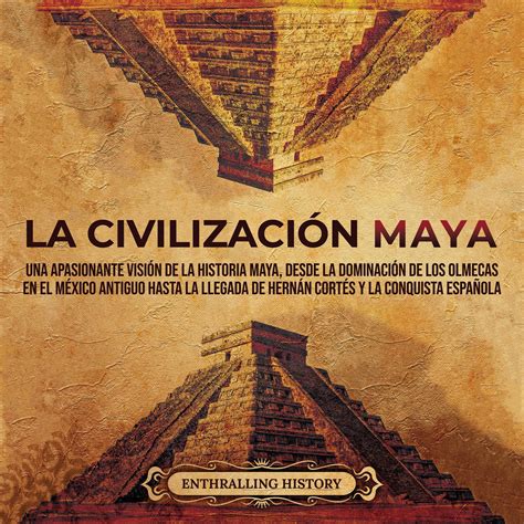 Buy La civilización maya [Mayan Civilization]: Una apasionante visión ...