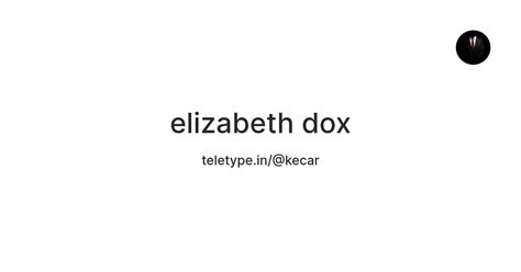 elizabeth dox — Teletype