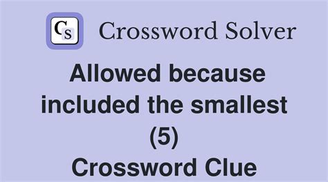Allowed because included the smallest (5) - Crossword Clue Answers ...