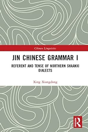 Jin Chinese Grammar I: Referent and Tense of Northern Shaanxi Dialects ...