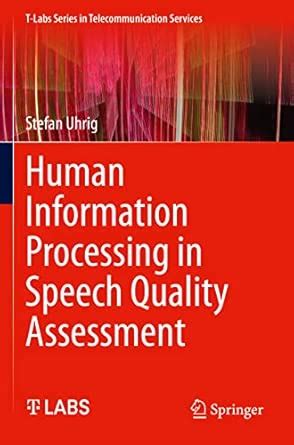 Human Information Processing in Speech Quality Assessment (T-labs ...