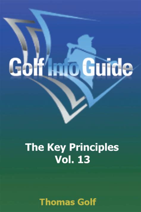 Buy Golf Info Guide: The Key Principles Vol. 13 Book Online at Low ...