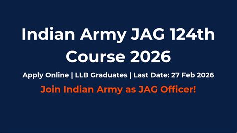 Indian Army JAG 124th Course नोटिफिकेशन जारी, लॉ ग्रेजुएट के लिए!