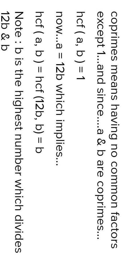 If a and b are two positive co-prime integers such that a=12b, then HCF ...