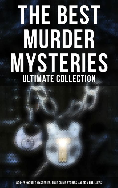 The Best Murder Mysteries - Ultimate Collection: 800+ Whodunit ...