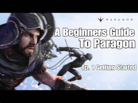 A Beginners Guide to Paragon: Ep 1 Getting Started - YouTube