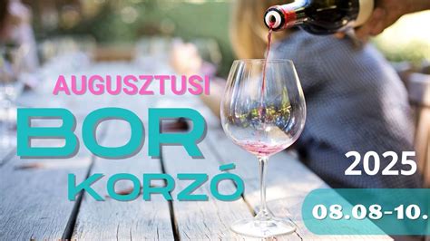 Augusztusi BorKorzó - Kóstold meg a környék legjobb borait ...