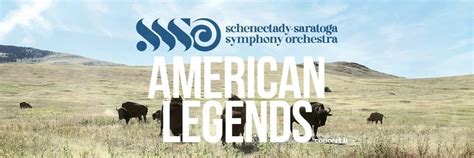 Schenectady-Saratoga Symphony Orchestra - "American Legends", Arthur ...