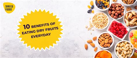 10 Benefits of Eating Dry Fruits Everyday – Shreeji Foods