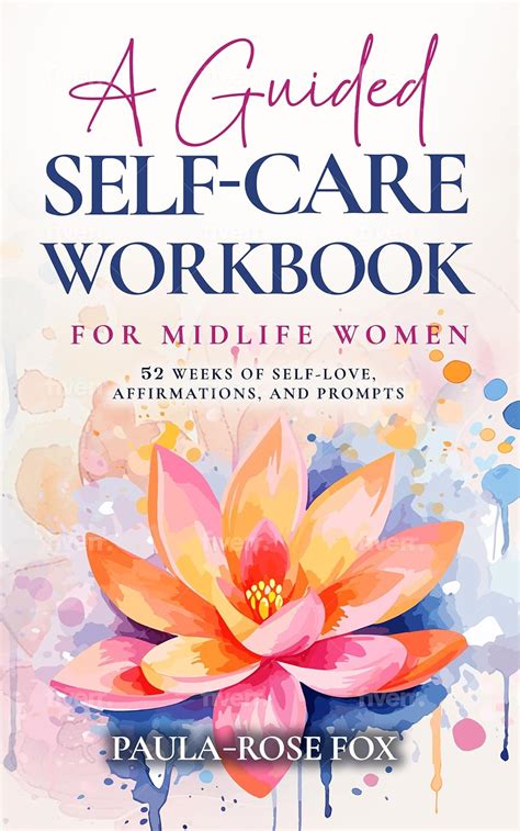 A Guided Self-Care Workbook for Midlife Women: 52 Weeks of Self-love ...