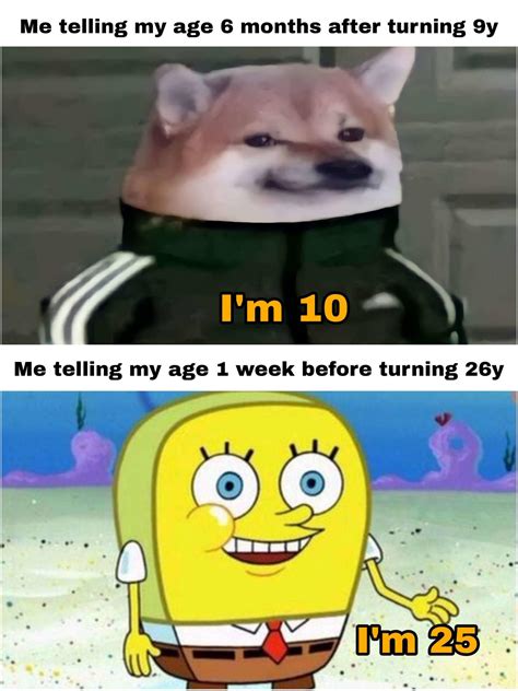 I feel like I'm getting older | /r/memes | Know Your Meme