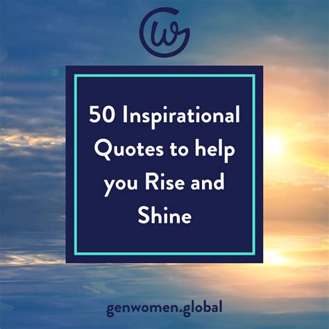 50 Inspirational Quotes to help you Rise and Shine - Gen Women