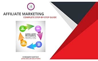 AFFILIATE MARKETING: A COMPLETE STEP-BY-STEP GUIDE eBook : SANTOSH ...