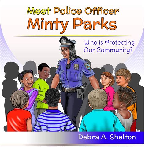 Meet Police Officer Minty Parks: Who is Protecting Our Community? eBook ...