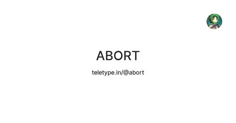 ABORT — Teletype