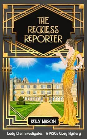 The Reckless Reporter: A 1920s Cozy Mystery (Lady Ellen Investigates ...