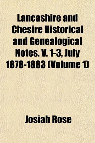 Lancashire and Chesire Historical and Genealogical Notes. V. 1-3, July ...