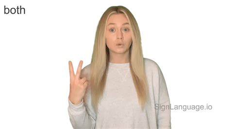 both in ASL - Example # 4 - American Sign Language