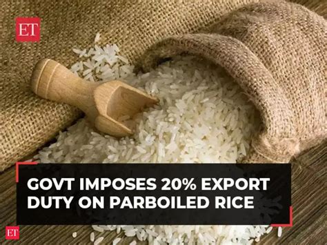 rice: Centre imposes 20% export duty on parboiled rice with immediate ...