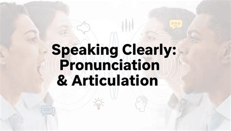 Speaking Clearly: Pronunciation and Articulation - How to Speak with ...
