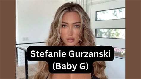 (Stefanie Gurzanski) Baby G Bio, Wiki, Age, Boyfriend, Husband, Net Worth,