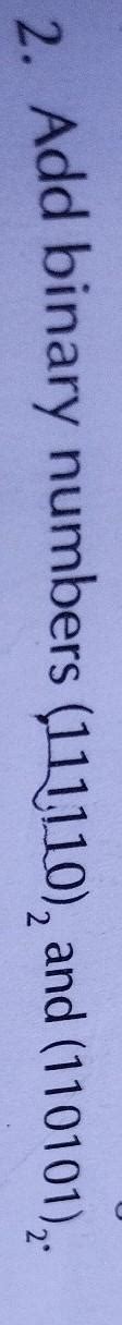 Add binary number (111110)² and (110101)²please give me answer - Brainly.in