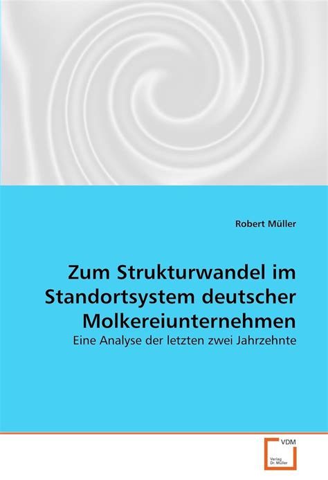 Zum Strukturwandel im Standortsystem deutscher Molkereiunternehmen ...