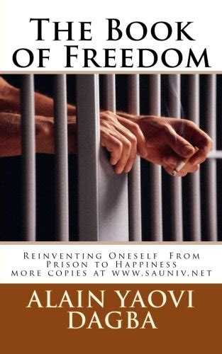 The Book of Freedom: Reinventing Oneself From Prison to Happiness ...