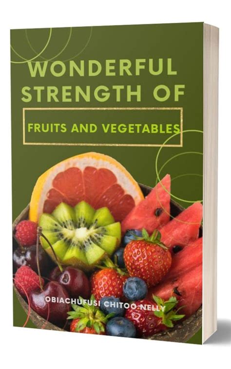 Wonderful Strength of Fruits and Vegetables : Discover the scientific ...