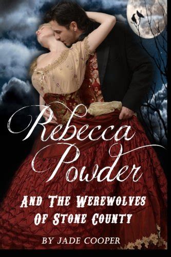 Rebecca Powder And The Werewolves Of Stone County (Born To Be Mine ...