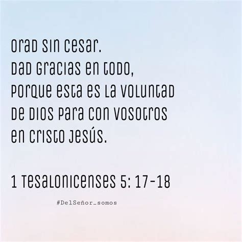 1 Tesalonicenses 5. 17-18 ️ | Palabra de dios biblia, Frases ...