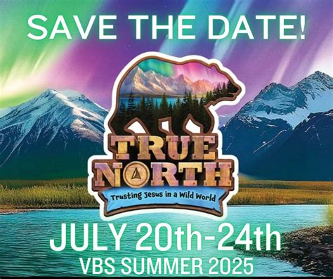 VBS 2025!!! TRUE NORTH: Trusting Jesus in a Wild World, 175 N Fairville ...