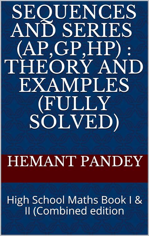 Sequences and series (AP,GP,HP) : Theory and examples (Fully solved ...