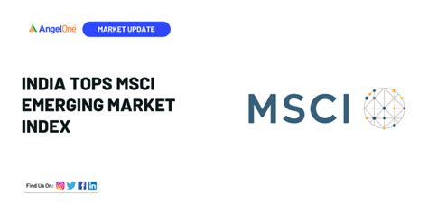 India Overtakes China in MSCI Emerging Market Index