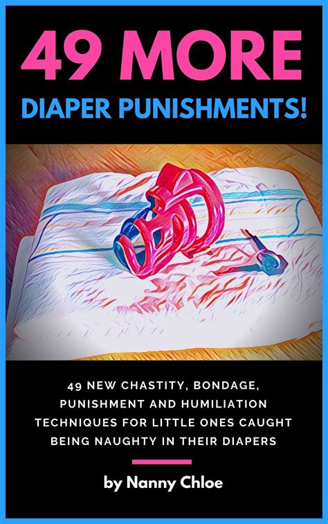 49 MORE Diaper Punishments: 49 New Chastity, Bondage, Punishment and ...