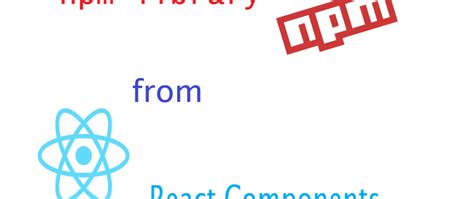Image result for Create React Library Npm