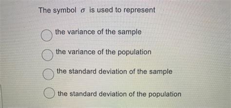 Solved The symbol o is used to represent the variance of the | Chegg.com