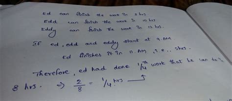 Ed can do a piece of work in 8 hours. Edd can do the same work in 10 ...