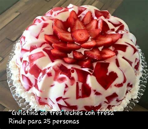 Gelatina tres leches con fresas | Recetas de gelatina, Gelatina de tres ...