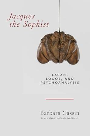 Buy Jacques the Sophist: Lacan, Logos, and Psychoanalysis Book Online ...