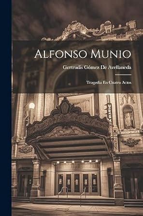 Buy Alfonso Munio: Tragedia En Cuatro Actos Book Online at Low Prices ...