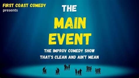 The Main Event- Improv Comedy for EVERYONE! , First Coast Comedy, Palm ...