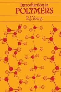 Introduction to Polymers: Buy Introduction to Polymers by Young Robert ...