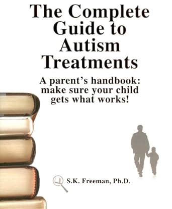 Buy The Complete Guide to Autism Treatments: A Parent's Handbook: Make ...