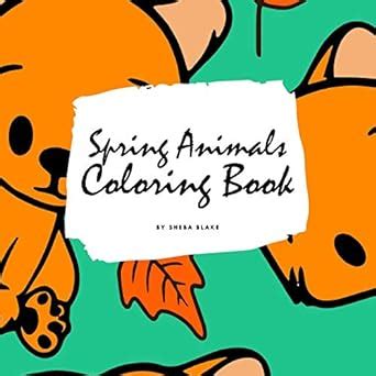 Spring Animals Coloring Book for Children (8.5x8.5 Coloring Book ...