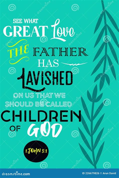 Bible Verses " See What Great Love the Father Has Lavished on Us that ...