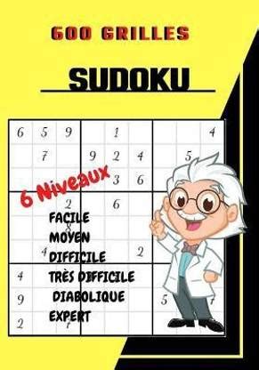 Sudoku, 600 Grilles, 6 Niveaux Facile Moyen Difficile Tres Difficile ...